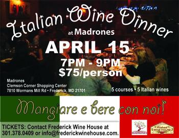 Mangiare e bere con noi! ITALIAN WINE DINNER APRIL 15 at 7pm at Madrones. $75/person. Call 301.378.0409 for details.