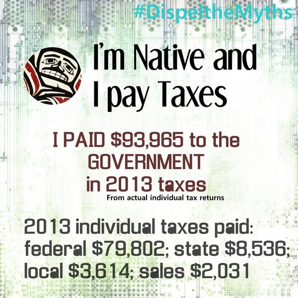 OurVisions's tweet image. I'm Native and I pay Taxes I PAID $93,965 in taxes in 2013 @NCAI1944 #dispelthemyth #nativetruths