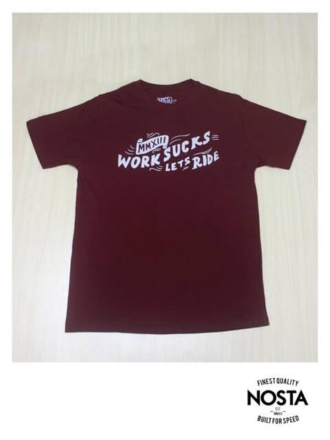 Work Sucks Shirt by NOSTA available in all size (S, M, L, XL). More details and collections visit FB Page : NostaJKT.