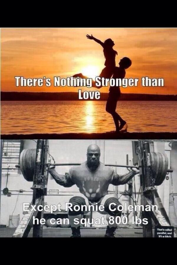 massandshred's tweet image. There's nothing stronger than love… Except Ronnie Coleman. He can squat 800 LBS. #Bodybuilding #fitfam