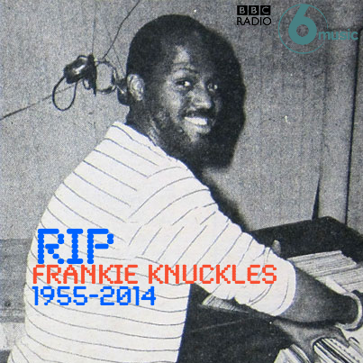 BBC6Music's tweet photo. To celebrate #FrankieKnuckles life we’ll be playing out his #6Mix special this Friday. http://t.co/2DaKLIVJXl http://t.co/V4ge6jwrGD