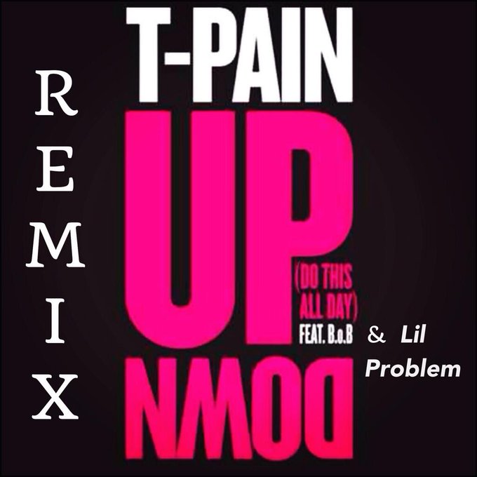 COMING SOON !! #updown Remix  T-Pain B.O.B &amp; Lil Problem http://t.co/TEAyeSeKuv<a href="/tag/updown"class="tags">#updown</a>