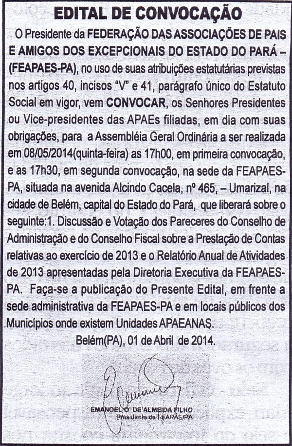 A FEAPAES-PA publicou Edital de Convocação, para as Apaes Filiadas para Assembleia Geral Ordinária a  no dia 08/05/14
