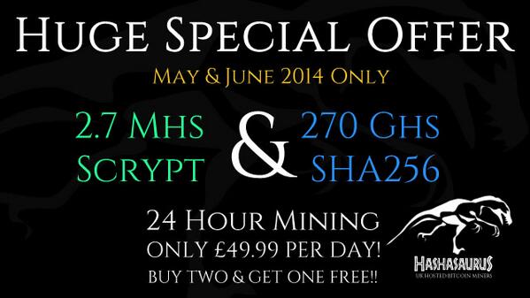 hashasaurus's tweet image. HUGE MAY SPECIAL! 2.7 MH/s Scrypt &amp;amp; 270 GH/s Bitcoin. Only £49.99 / day. Buy 2 get 1 free!!! hashasaurus.com