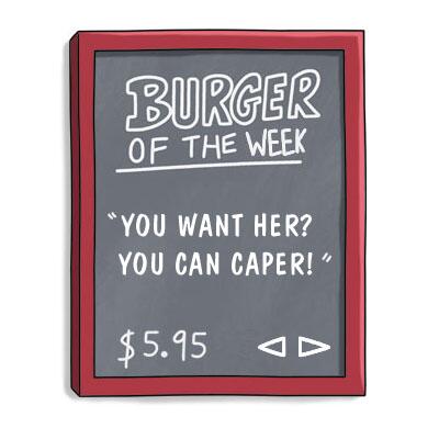 BURGER OF THE WEEK: "You Want Her? You Can Caper! Burger" #bobsburgers //