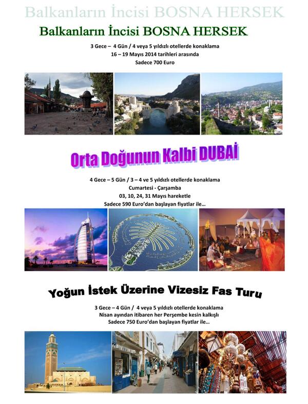 DUBAİ
BOSNA HERSEK
FAS
Gezilerimizle Hizmetinize Amadeyiz. Ayrıntılar için 444 70 50