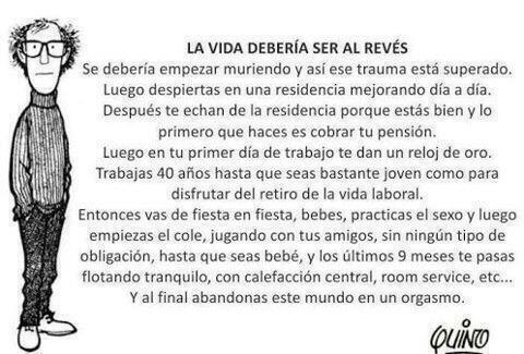 JuanMartin_Diaz's tweet photo. La vida debería ser al revés !!!
Muy buena reflexión de Quino !!! http://t.co/mYJlcZBOu9