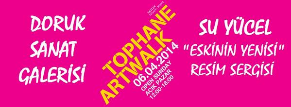 Doruk Sanat Galerisi 6.4.2014 Pazar günü Tophane Artwalk kapsamında 12.00-18.00 arası açıktır!