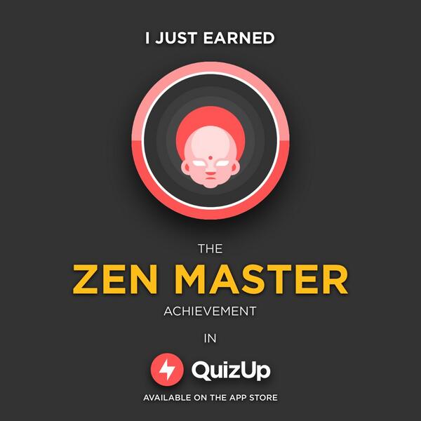 I just got a perfect score in #QuizUp! I'm obviously a true Zen Master! quizup.com/?source=share
