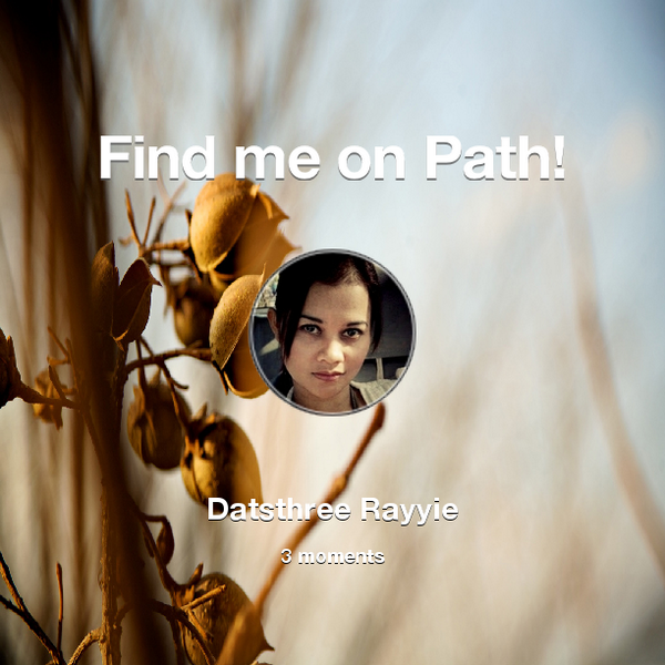 Datsthree's tweet photo. Find me on #Path now! Go to: http://t.co/P2X5sAnuqG! #thepersonalnetwork http://t.co/Y77BNySj2W