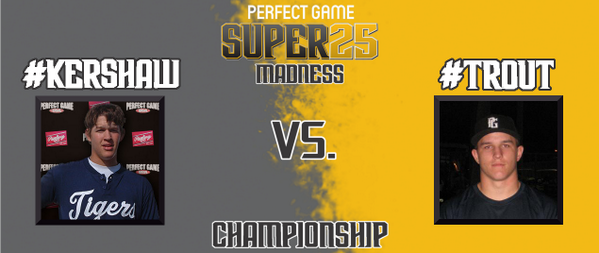 Without further ado, your <a href="/PerfectGameUSA/">Perfect Game USA</a> #Super25Madness CHAMPIONSHIP matchup! Reply w/ #KERSHAW or #TROUT to vote!