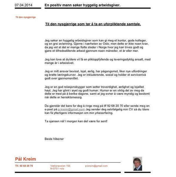 En positiv, glad og leken mann søker hyggelig arbeidsgiver