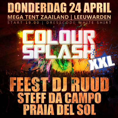 ColourSplashXXL's tweet photo. Colour Splash XXL | Do 24 april | Mega Tent Leeuwarden  Feestdjruud, Steff da Campo, Praia del Sol. RT &amp; WIN!! http://t.co/kKDlEhIkzp