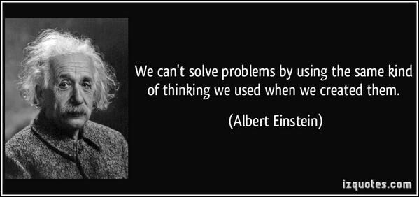 leadercastlcl's tweet photo. We can't solve problems using the same thinking that created them. http://t.co/kyvybUDIfE