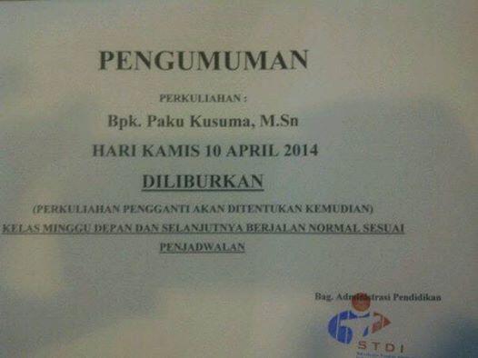 Pengumuman, Perkuliahan Bpk. Paku Kusuma, M.Sn, Kamis 10 April 2014 Diliburkan, terima kasih...
