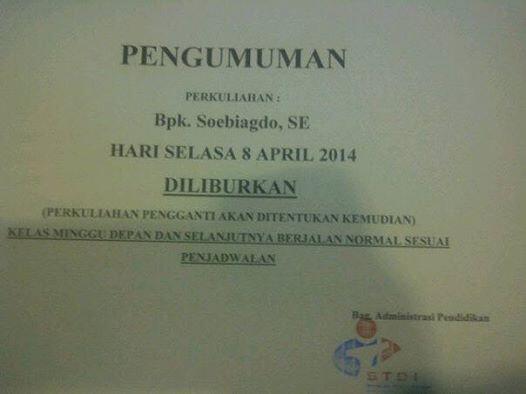 PENGUMUMAN , Perkuliahan Bpk. Soebiagdo, SE. Selasa 8 April 2014 DILIBURKAN... Terima kasih..