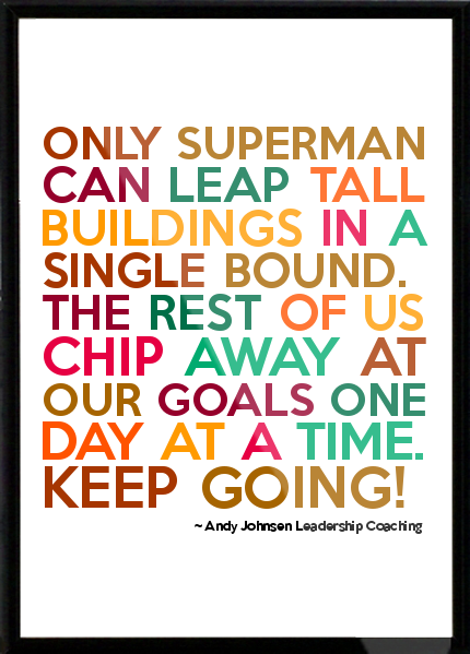leadercastlcl's tweet photo. Only Superman can leap tall buildings in a single bound. The rest of us chip away at our goals one piece at a time. http://t.co/6B4BynhY4e