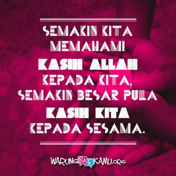 "<a href="/warungsatekamu/">WarungSaTeKaMu</a>: Semakin kita memahami kasih Allah kepada kita, semakin besar pula kasih kita kepada sesama "'