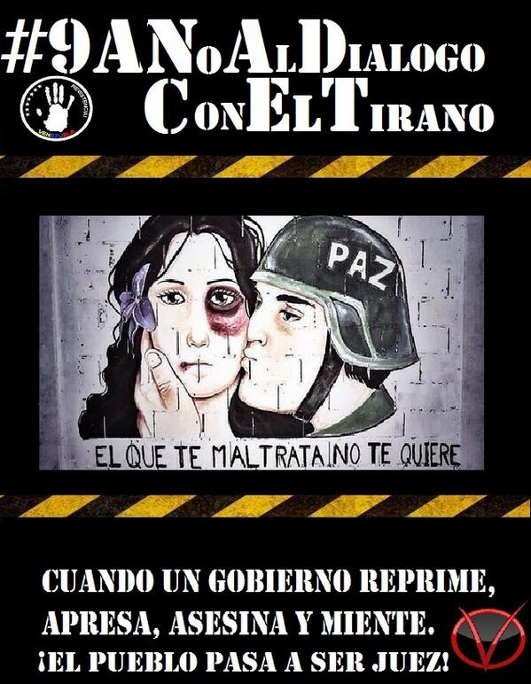 AnonymousVene10's tweet photo. ¡QUIEN ES CAPAZ DE DIALOGAR CON EL TIRANO ES TAN CÓMPLICE COMO EL ASESINO!. POR ESO Y MÁS #9ANoAlDialogoConELTirano http://t.co/PlXKXjxKf0