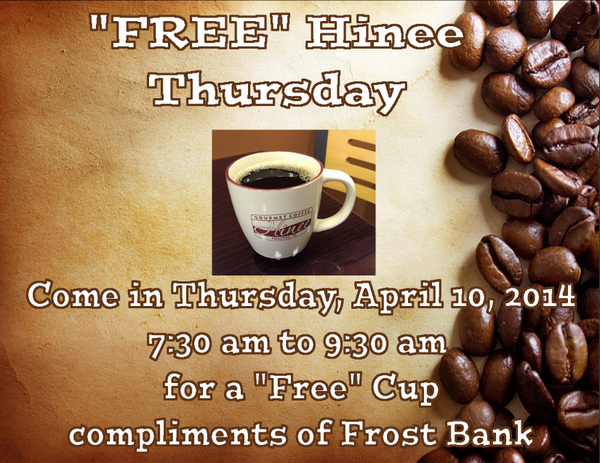 HineeCoffee's tweet image. #Free #Coffee Thursday Morning April 10, 2014 at #HineeCoffee complements from our friends at #FrostBank