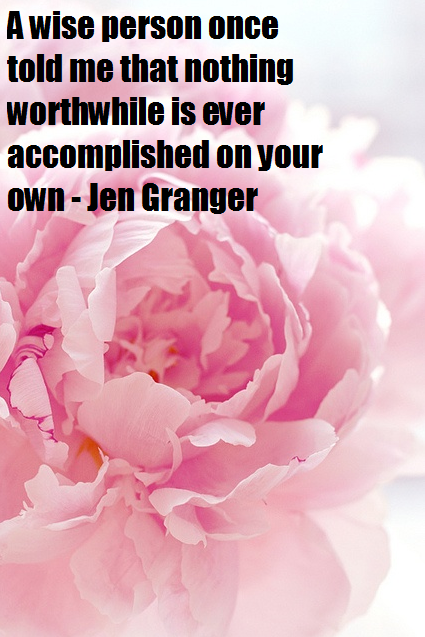 jengranger's tweet photo. A Wise Person once told me that nothing worthwhile is ever accomplished on your own http://t.co/a7svdmjw8n