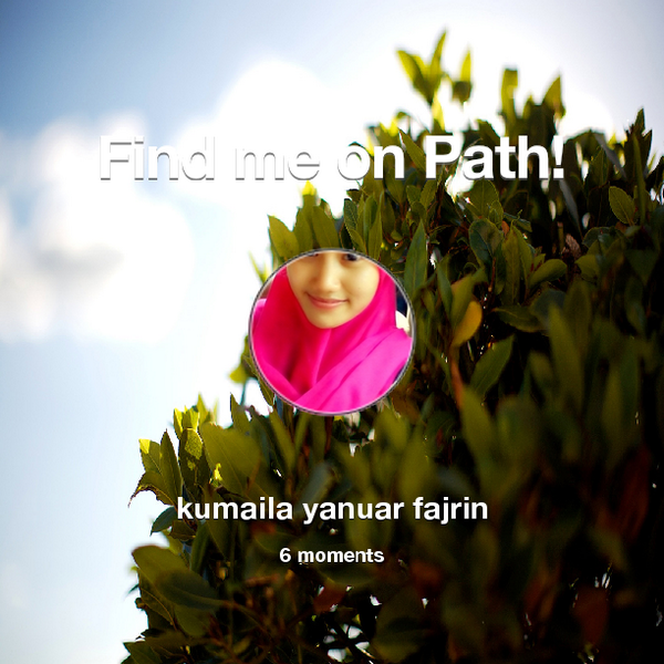 Find me on #Path now! Go to: path.com! #thepersonalnetwork
