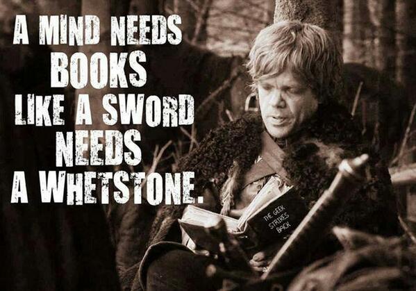 Why Tyrion is so great? Because he reads. #WorldBookDay #realfansread #readingishappiness