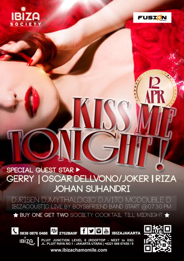 VheyDedevhey's tweet photo. TONIGHT!! 12 APRIL 2014 "KISS ME TONIGHT!!!" @FUSIONindonesia &amp; @IBIZAJAKARTA Present RSVP 02166607458 083808760488 http://t.co/wAUiVemYL2
