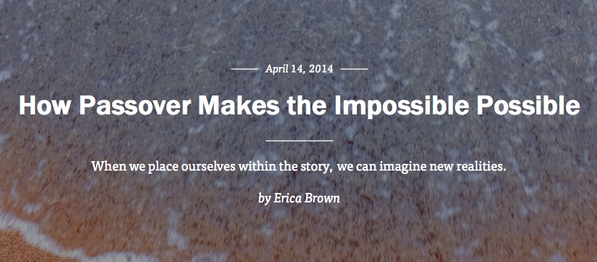 onfaith's tweet photo. Here's how #pasover makes the #impossible possible, by @DrEricaBrown http://t.co/OCVOiV6Y0j http://t.co/8rlo2FvvNL