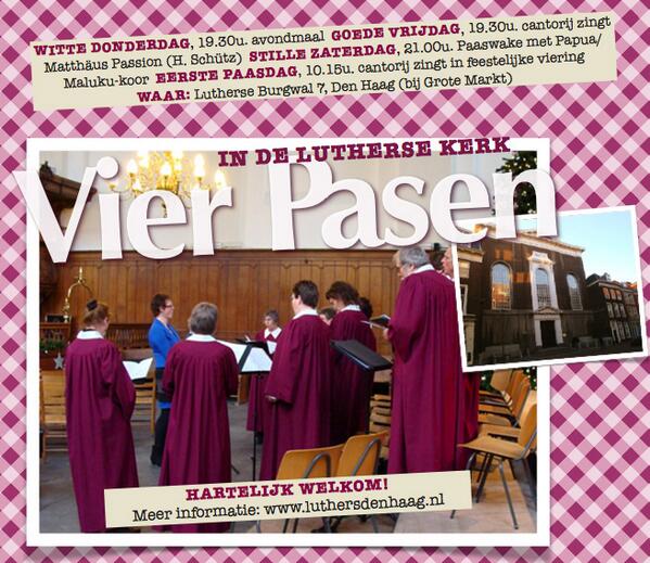 Vier Pasen: welkom op #wittedonderdag #goedevrijdag #stillezaterdag en #pasen in #DenHaag - luthersdenhaag.nl