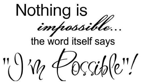 Nothing is impossible! #makeaway #makingadifference #expecttheimpossible