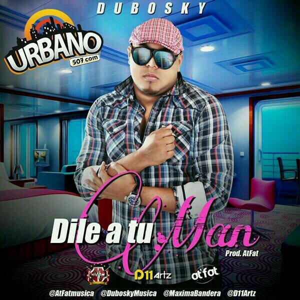 duboskyMusica's tweet photo. #EstrenoOFICIAL #DileATuMan http://t.co/Qlxibz7kOG Prod @atfatmusica via @Urbano507com @MaximaBandera http://t.co/2iT0WtDNaj