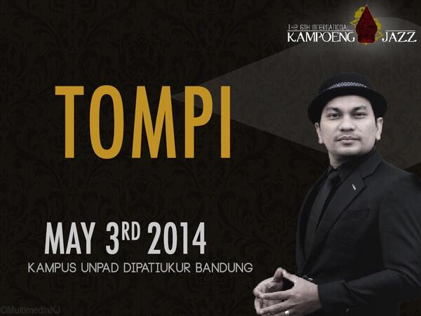 via: @KAMPOENGJAZZ - Finally we got Tompi in our list! He will hit #6thKJ stage on May 3rd 2014,