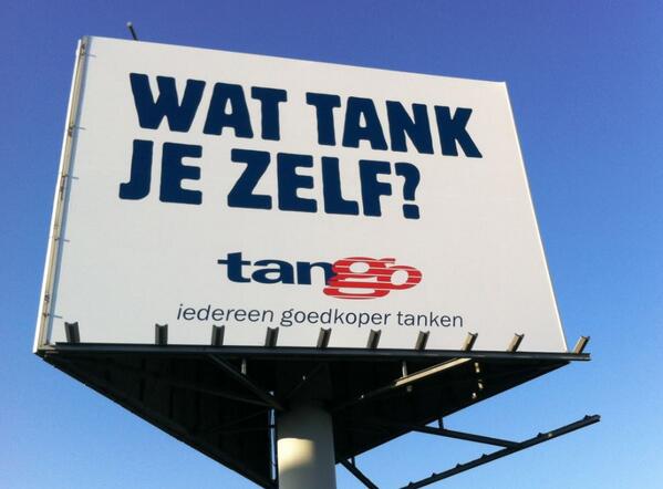 Wat Tank je zelf? #Tango iedereen #goedkoper #tanken bit.ly/1n8JWZY mega billboard oa #Schiphol ri. #DenHaag