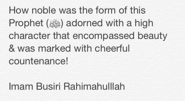 MuhammadAbdulQ's tweet photo. "How noble was the form of this Prophet (ﷺ) adorned..."

Imam #Busiri Rahimahulllah #PropheticMiracles2014 http://t.co/KWxQNw4ETd