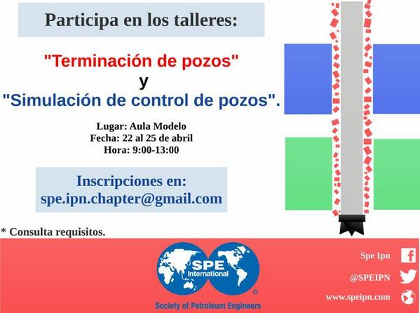 Se invita a toda la comunidad a asistir a los talleres de:  TERMINACIÓN DE POZOS y SIMULACIÓN DE CONTROL DE BROTES.