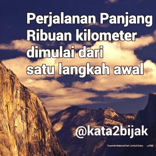 kata2bijak's tweet photo. Perjalanan Panjang Ribuan kilometer dimulai dari 1 langkah awal http://t.co/eO81MqTcjV