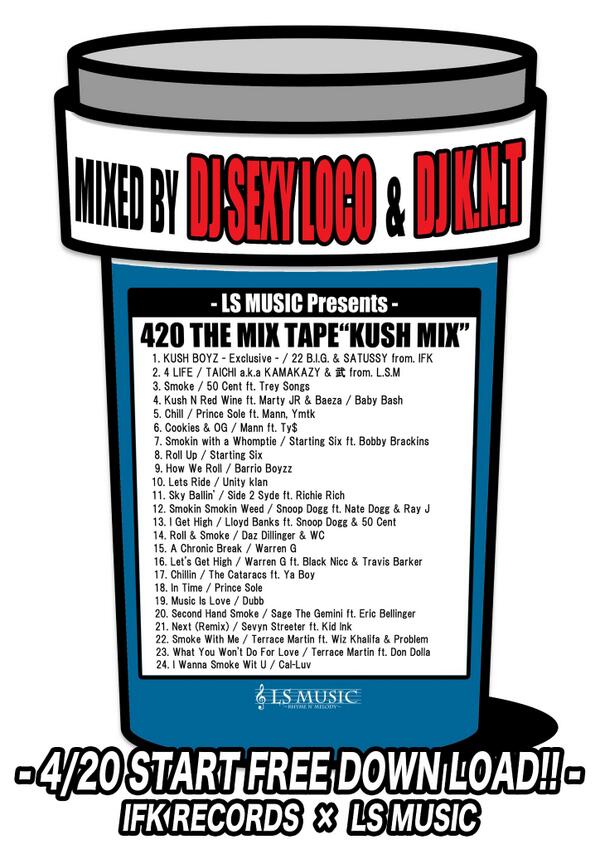 22B.I.G.とSATUSSYによる新曲『KUSH BOYZ』を含むDJ SEXY LOCO&amp; DJ K.N.TによるMIX、「420 THE MIX TAPE"KUSH MIX"」が公開ぃぃぃ、間近！！！