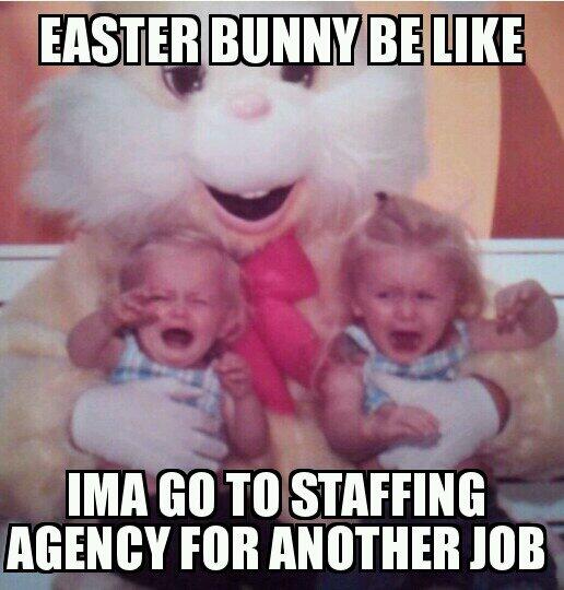JillLHickey's tweet image. I bet you've never heard a staffing agency Easter Easter wish...