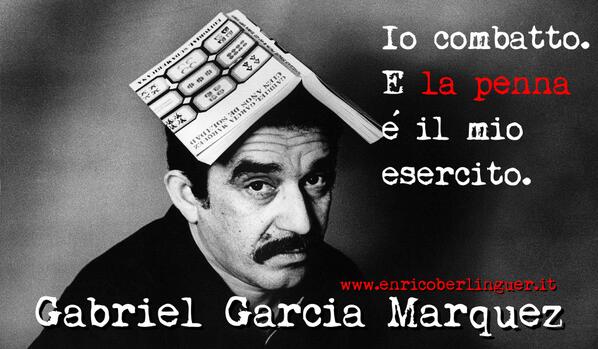 eberlinguer's tweet photo. Io combatto. E la penna è il mio esercito.  Gabriel García Márquez http://t.co/rGM1ZruYIy http://t.co/jf5kfMMJus