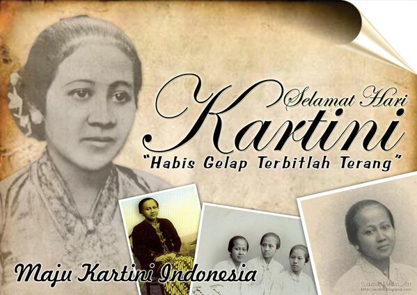 Selamat hari Kartini, Majulah perempuan-perempuan Indonesia.