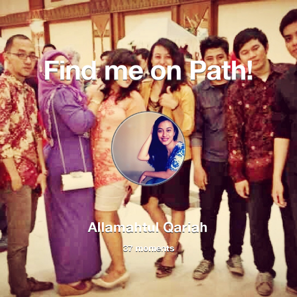 qari's tweet photo. I've shared 37 memories with my friends on #Path - see them now at http://t.co/C4Do2ABfuO! #thepersonalnetwork http://t.co/BL7pEVRQIe