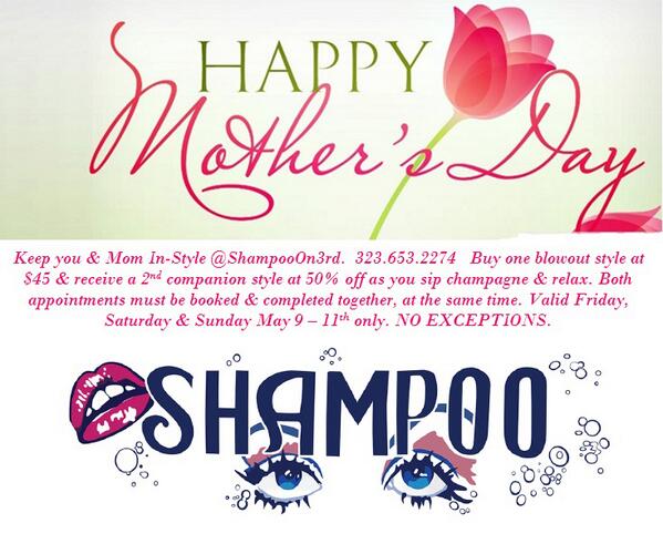ShampooOn3rd's tweet photo. Keep you &amp; Mom In-Style  323.653.2274 Book a $45 Blowout, get a 2nd companion style at 50% off. May 9 – 11. #GotGlam http://t.co/NbMOVd4fNH
