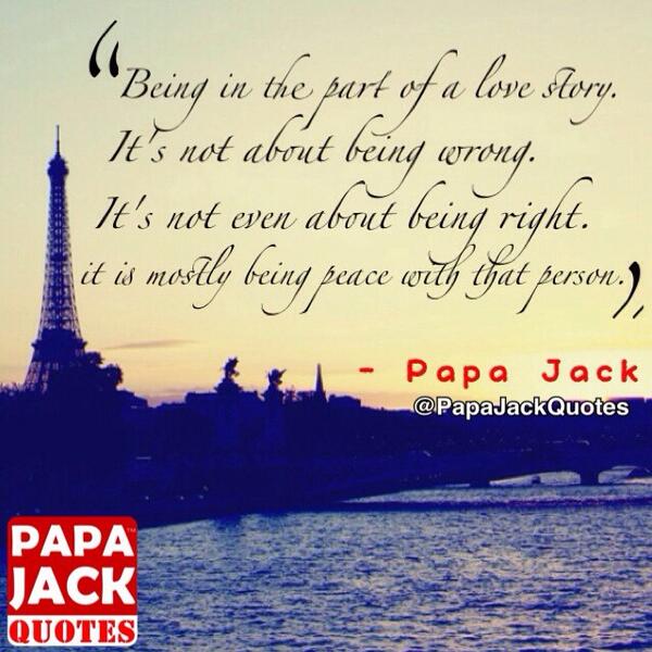 Papajackquotes Being In The Part Of A Love Story Papajack Tlcwithpapajack Pic Twitter Com Fgrnxith
