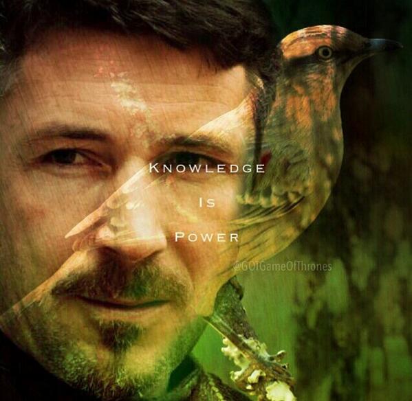 Knowledge is power. Petyr Baelish. <a href="/MasterofCoin/">Petyr Baelish</a> <a href="/PetyrBaelishEsp/">Petyr Baelish</a>