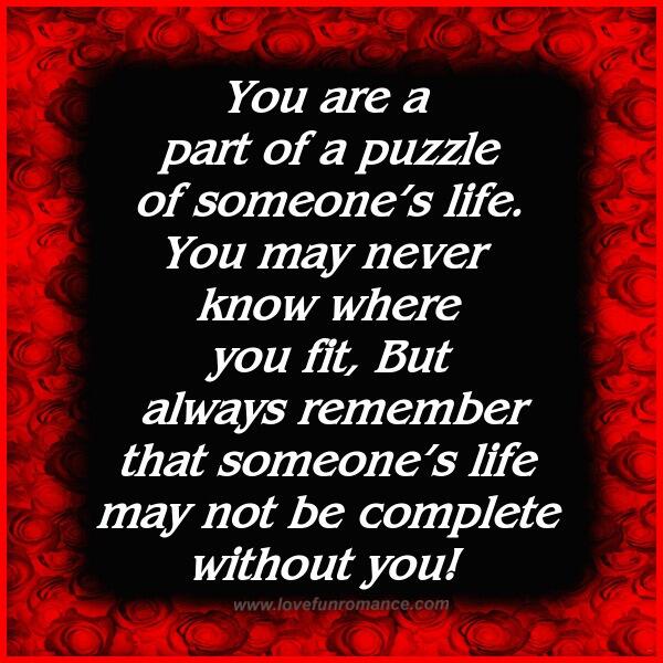 RedRay253's tweet image. You are a part of a puzzle.... lovefunromance.com/quotes/love-qu…