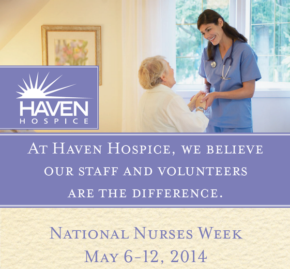 Thank you to all of the Haven Hospice Nurses! We believe you are the difference.