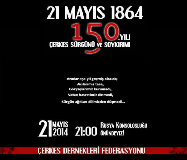 Tarihci1864's tweet photo. ÇERKES SOYKIRIMI 150. Yılı Anma ve Protesto-21 Mayıs 2014 21.00'da İstanbul-Rusya Kon. #SendeHoşumaGiden http://t.co/wwPXFviVxq