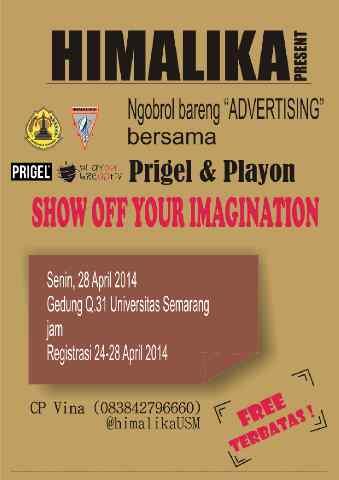 Pagi ini jam 9 
"SHOW OFF YOUR IMAGINATION" Ngobrol bareng "ADVERTISING" bersama PRIGEL &amp; PlayOn.