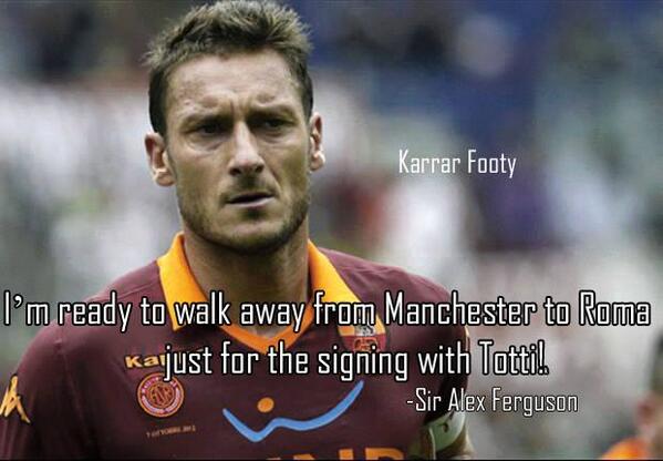 Sir Alex on Totti